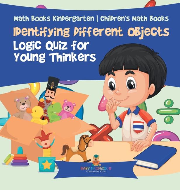 Identifying Different Objects - Logic Quiz for Young Thinkers - Math Books Kindergarten Children's M