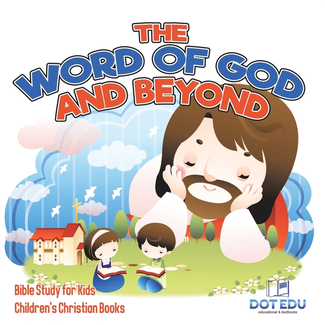 Word of God and Beyond Bible Study for Kids Children's Christian Books