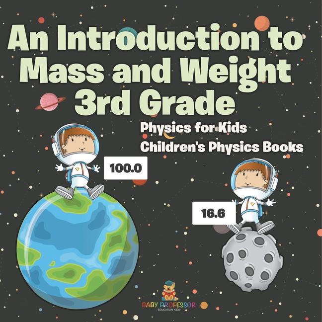 Introduction to Mass and Weight 3rd Grade: Physics for Kids Children's Physics Books