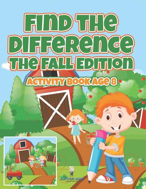 Find the Difference: The Fall Edition: Activity Book Age 8