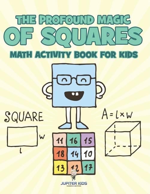 Profound Magic of Squares - Math Activity Book for Kids