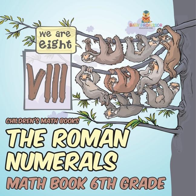 Roman Numerals - Math Book 6th Grade Children's Math Books