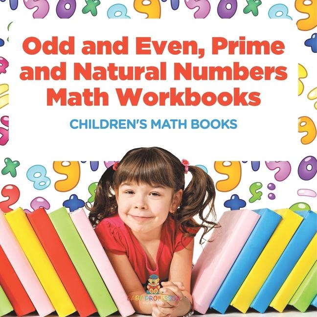 Odd and Even, Prime and Natural Numbers - Math Workbooks Children's Math Books