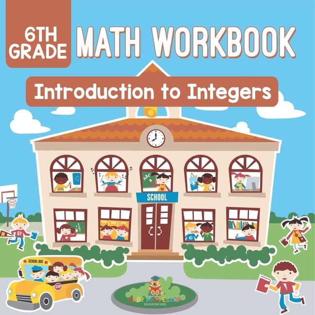 6th Grade Math Workbook: Introduction to Integers