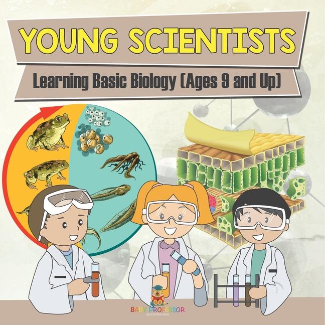 Young Scientists: Learning Basic Biology (Ages 9 and Up)