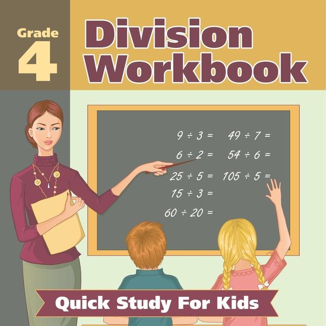 Grade 4 Division Workbook: Quick Study For Kids (Math Books)
