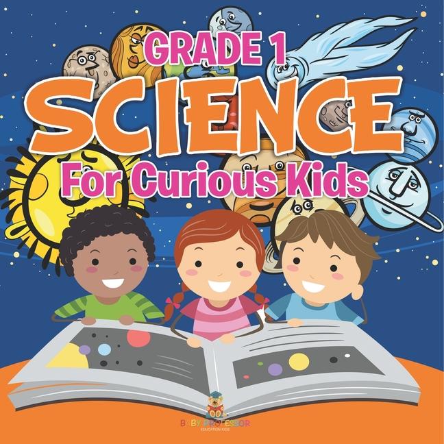 Grade 1 Science: For Curious Kids (Science Books)