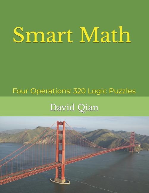 Smart Math: Four Operations: 320 Logic Puzzles