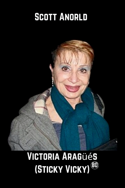 Victoria Aragüés(Sticky Vicky): Benidorm's Legendary Showwoman