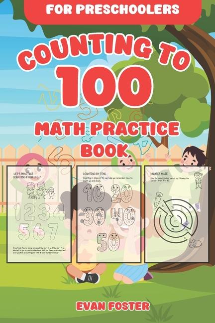 Colorful Counting Adventures: Counting to 100: Books for Preschoolers: Engaging Math Activities for 