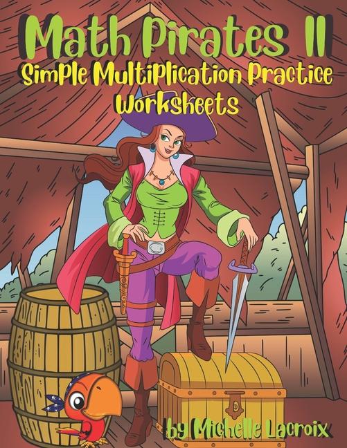 Math Pirates II - Multiplication: Simple Multiplication Practice Worksheets