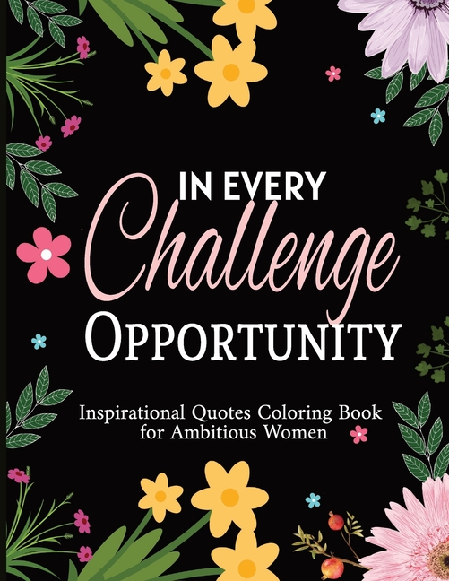 Inspirational Quotes Coloring Book for Ambitious Women: 50 Motivational Quotes & Patterns to Color -