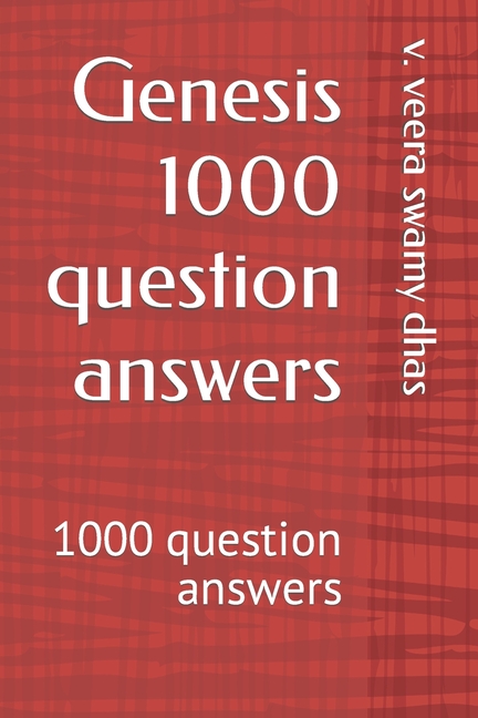 Genesis 1000 question answers: 1000 question answers