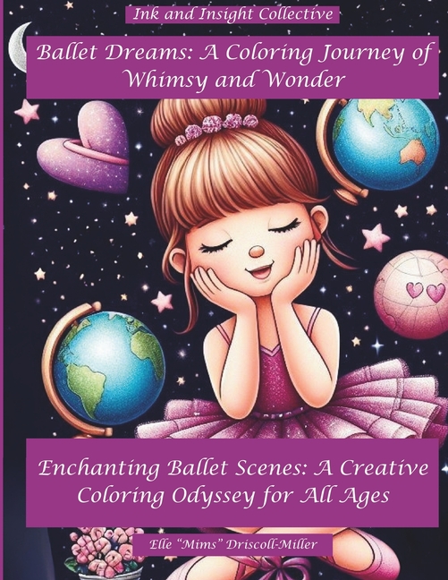 Ballet Dreams: A Coloring Journey of Whimsy and Wonder: Enchanting Ballet Scenes: A Creative Colorin