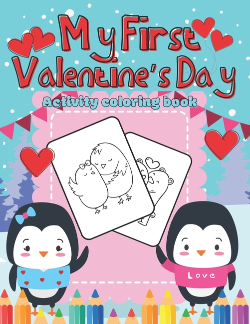 My First Valentine's Day Activity Coloring Book for Toddler and Preschoolers: Interactive & Fun Gues