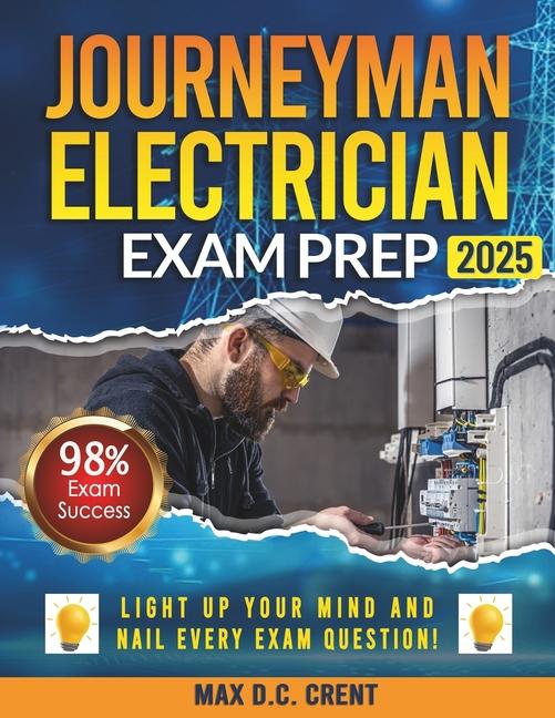 Journeyman Electrician Exam Prep: From STRESS to SUCCESS: Master Every Question with Comprehensive W
