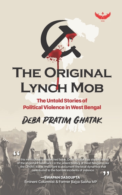 Original Lynch Mob: The Untold Stories of Political Violence in West Bengal