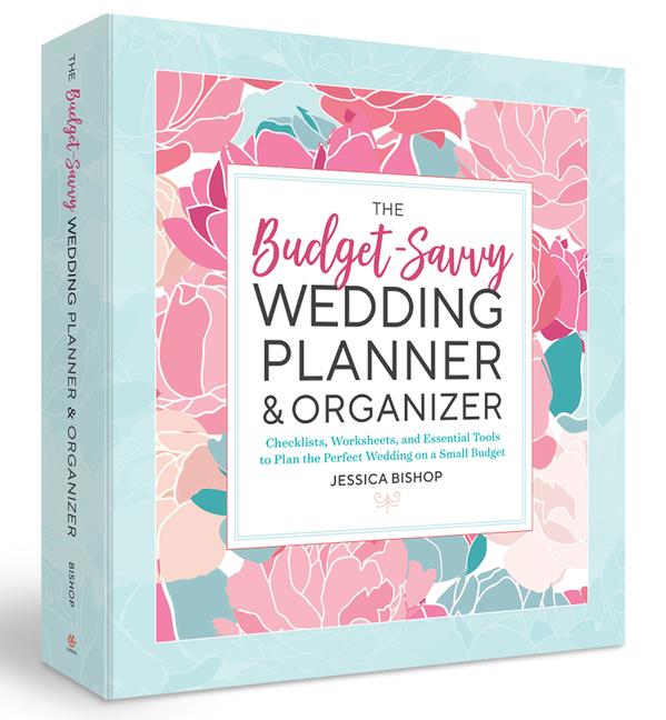 Budget-Savvy Wedding Planner & Organizer (Binder Edition): Checklists, Worksheets, and Essential Too