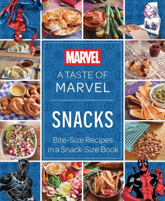 Taste of Marvel: Snacks: Bite-Size Recipes in a Snack-Size Book