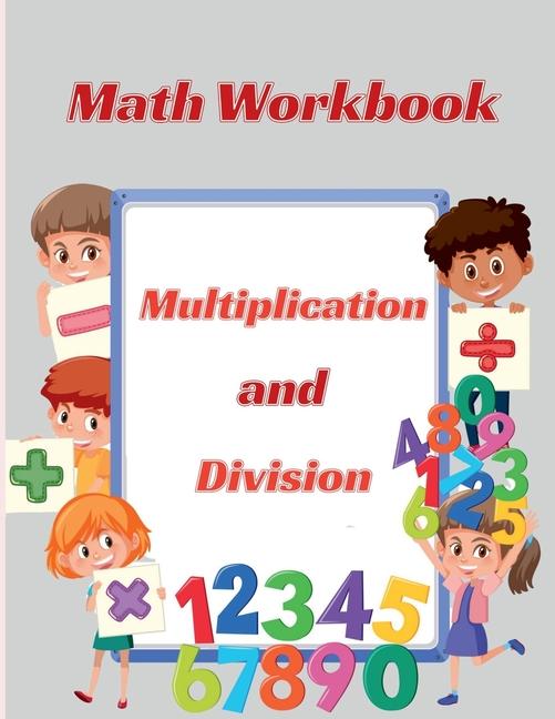 Multiplication and Division Math Workbook: Double Digit multiply and divide math facts for 3rd 4th 5