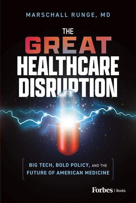 Great Healthcare Disruption: Big Tech, Bold Policy, and the Future of American Medicine
