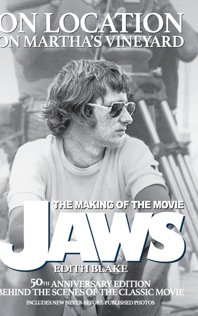 On Location on Martha's Vineyard - The Making of the Movie Jaws - 50th Anniversary Edition