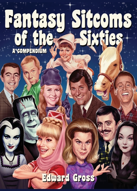 Fantasy Sitcoms of the 1960s: A Compendium