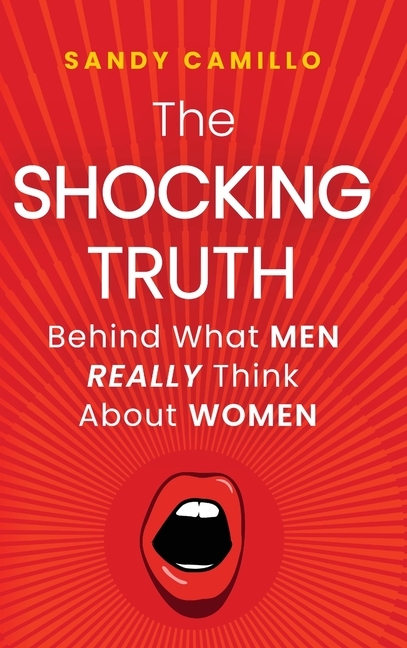 Shocking Truth Behind What Men Really Think About Women