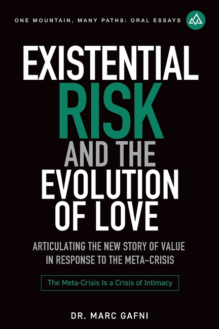 Existential Risk and the Evolution of Love: Articulating the New Story of Value in Response to the M