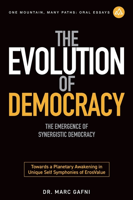 Evolution of Democracy: The Emergence of Synergistic Democracy: Towards a Planetary Awakening in Uni