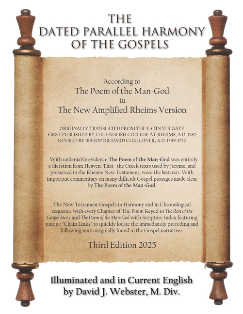 Dated Parallel Harmony of the Gospels: According to The Poem of the Man-God in The New Amplified Rhe