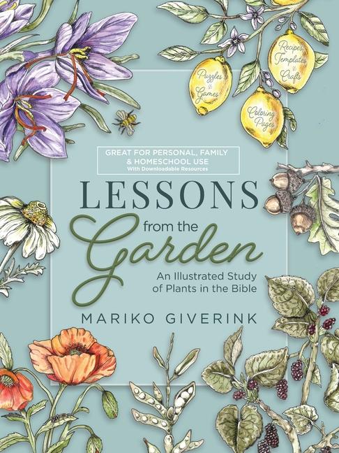 Lessons from the Garden: An Illustrated Study of Plants in the Bible