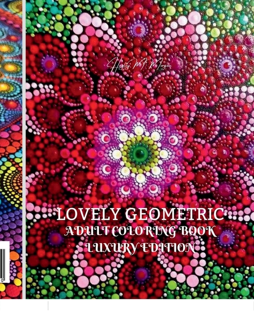 Lovely Geometric Adult Coloring Book Luxury Edition: 29 Premium Lovely Geometric Patterns Relaxation