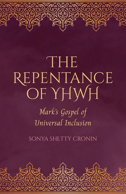 Repentance of Yhwh: Mark's Gospel of Universal Inclusion