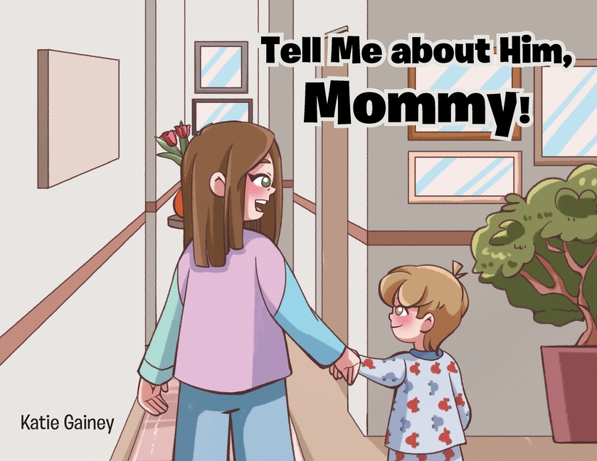 Tell Me about Him, Mommy!