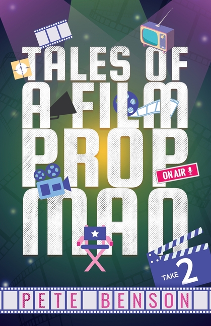 Tales of a Film Prop Man: Take Two