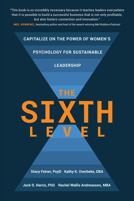 Sixth Level: Capitalize on the Power of Women's Psychology for Sustainable Leadership
