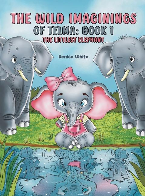 Wild Imaginings of Telma: Book 1