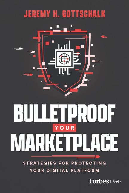 Bulletproof Your Marketplace: Strategies for Protecting Your Digital Platform