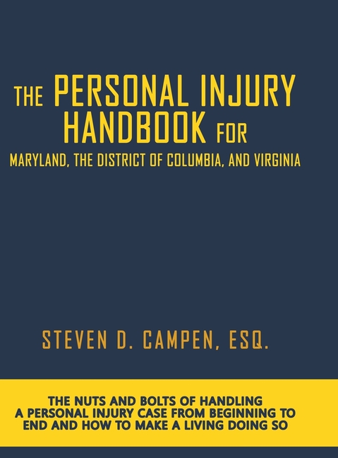 Personal Injury Handbook for Maryland, the District of Columbia, and Virginia: The Nuts and Bolts of