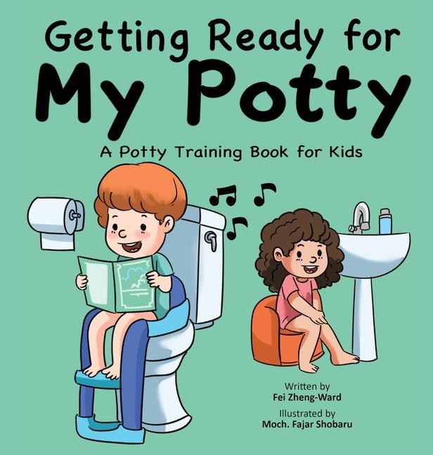 Getting Ready for My Potty: A Potty Training Book for Kids