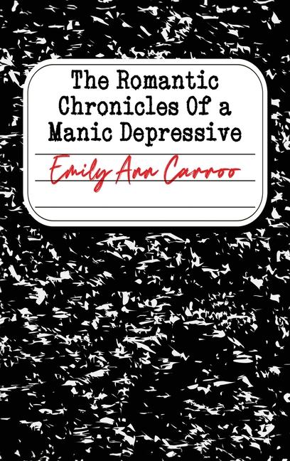 Romantic Chronicles of a Manic Depressive