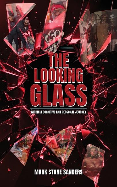 Looking Glass: Within a Cognitive and Personal Journey
