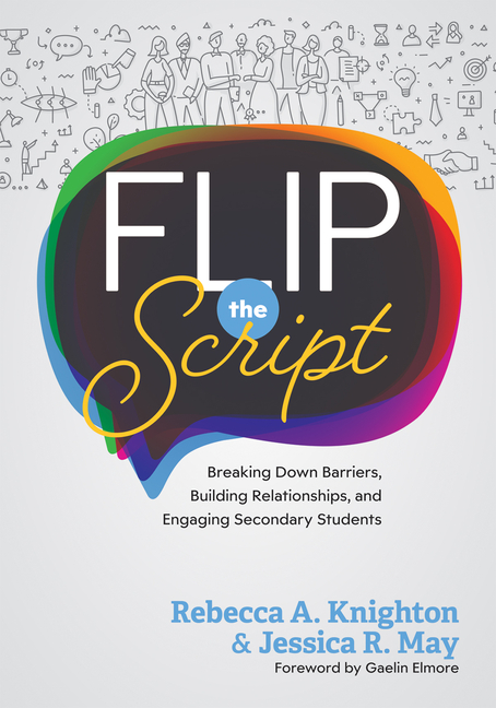 Flip the Script: Breaking Down Barriers, Building Relationships, and Engaging Secondary Students (Im