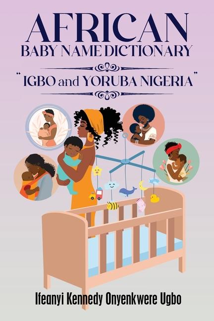 African Baby Name Dictionary: Igbo and Yoruba Nigeria