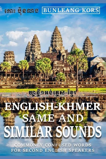 Same and Similar Sounds English-Khmer: Commonly Confused Words for Second English Speakers