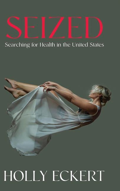 Seized: Searching for Health in the United States