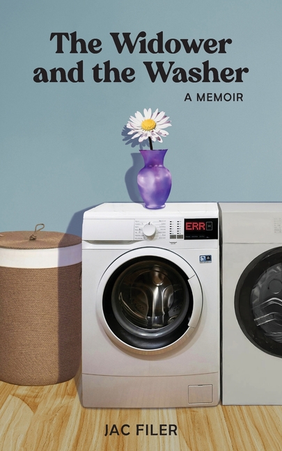 Widower and the Washer: A Memoir