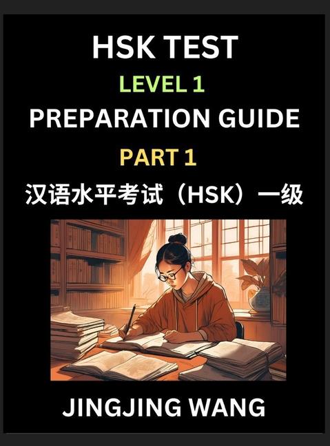 HSK Test Level 1 Preparation Guide (Part 1)- A Beginner's Study Material to Self-learn Mandarin Chin
