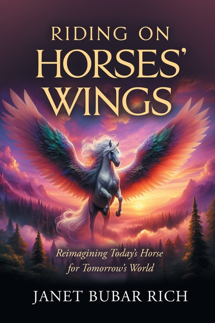 Riding on Horses' Wings: Reimagining Today's Horse for Tomorrow's World